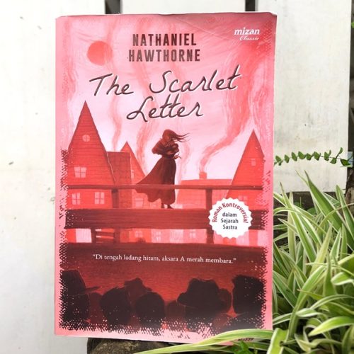 The Scarlet Letter: Sebuah Kisah Tentang Dosa, Penebusan, dan Pilihan Hidup